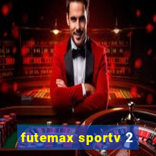 futemax sportv 2